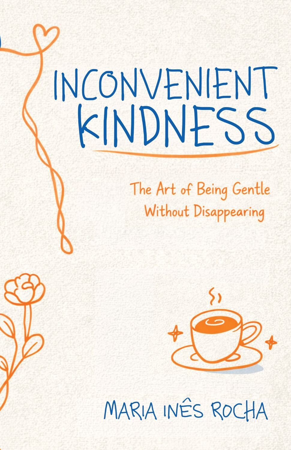 Inconvenient Kindness